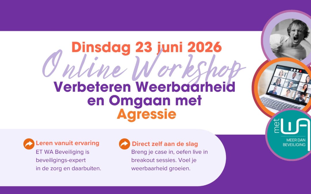 Dinsdag 23 juni  Online Workshop ‘Verbeteren Weerbaarheid en omgaan met Agressie’